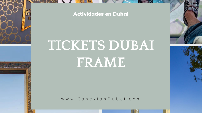 Tickets Dubái Frame